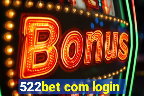 522bet com login